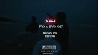 froresmi x erayy067  NARA Remix by DENOR culturecords [upl. by Suraved633]