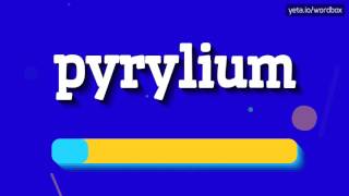 PYRYLIUM  HOW TO PRONOUNCE IT [upl. by Nollahs]