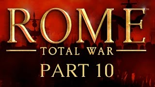 Rome Total War  Part 10  Under Siege [upl. by Lucchesi]