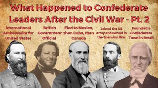 What Happened to Confederate Leaders After the Civil War  Part 2 [upl. by Ativad]