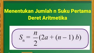 Menentukan Jumlah n Suku Pertama Deret Aritmetika [upl. by Olive597]