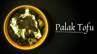 Palak Tofu  Spinach and Tofu [upl. by Corvese]