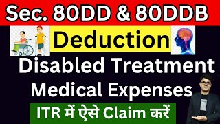 Sec 80DD amp 80DDB Tax benefit  claim Tax benefit on disability treatment amp Medical expenses [upl. by Ahsikat]