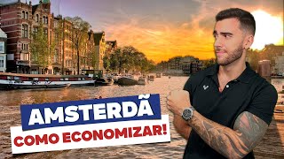 Como economizar MUITO na viagem a AMSTERDÃ 20 dicas para viajar MUITO barato [upl. by Ettennyl]