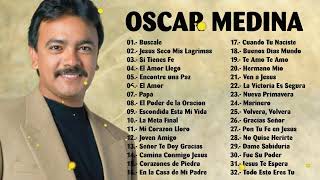 Oscar Medina Nuevo Oscar Medina Lo Mejor de lo mejor 30 Grandes Exitos [upl. by Erodaeht]