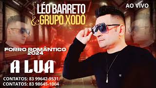 LÉO BARRETO E GRUPO XODÓ  A LUA  PROMOCIONAL SETEMBRO 2024  AO VIVO [upl. by Song]