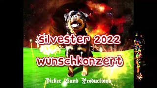 Dicker Hund SilvesterWunschkonzert 2022 [upl. by Neerak]