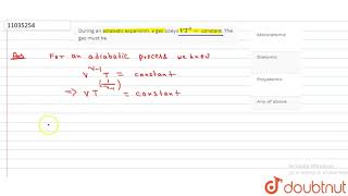 During an adiabatic expansion a gas obeys VT3  constant The gas must be  11  THERMODYNA [upl. by Ramad]