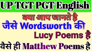 UP TGT PGT ENGLISH Preparation l Matthew Poems by Wordsworth l Poems by William Wordsworth l GIC [upl. by Nollad325]