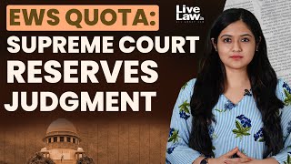 EWS Quota  Supreme Court Reserves Judgment On Pleas Challenging 103rd Constitutional Amendment [upl. by Maurine]