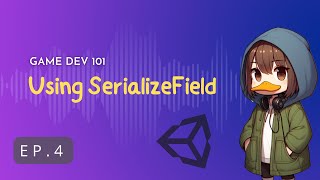 Using SerializeFieldเรียนรู้การใช้งาน SerializeField  Game Development in Unity 101 EP 4 [upl. by Nairrad245]