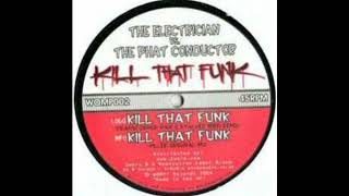 The Electrician vs The Phat Conductor  Kill That Funk Killer Original Mix [upl. by Bergstrom]