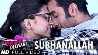 quotSubhanallahquot Full Video Song  Yeh Jawaani Hai Deewani  Pritam  Ranbir Kapoor Deepika Padukone [upl. by Eehsar]