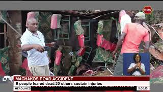 Machakos Road Accident 9 people feared dead 30 others sustain injuries [upl. by Delahk]