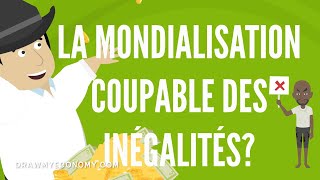 LA MONDIALISATION COUPABLE DES INÉGALITÉS l DME [upl. by Ehcnalb387]