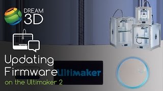 Updating Firmware on the Ultimaker 2  Tutorials  Dream 3D [upl. by Porcia485]