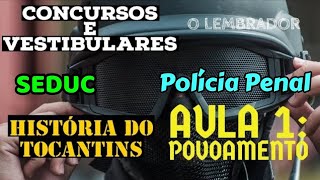 HISTÃ“RIA DO TOCANTINS  PARTE 1 POVOAMENTO E COLONIZAÃ‡ÃƒO UNITINS UFT PC PM PP PREF DE PALMAS [upl. by Reisfield]