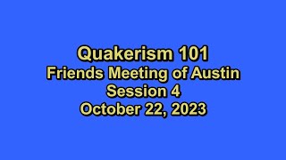 Quakerism 101  Session 4 [upl. by Endaira101]