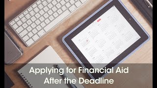 Can You Still Apply For Financial Aid After The Deadline [upl. by Hough]