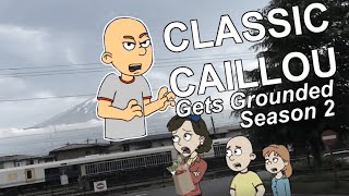 Classic Caillou Gets Grounded Season 2  The Complete Season [upl. by Hgielah]