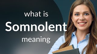 Somnolent  what is SOMNOLENT meaning [upl. by Norven73]