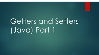 Getters and Setters Java Part 1 [upl. by Mervin]