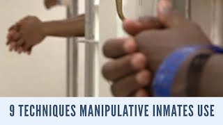 Nine techniques manipulative inmates will use on staff How would you respond [upl. by Navnod]