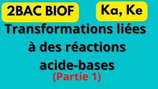 Transformations liées à des réactions acidobasiques cours 2BAC BIOF [upl. by Anse26]