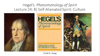 Hegel Phenomenology of Spirit Lecture 24 Culture Self Alienated Spirit [upl. by Aramen620]