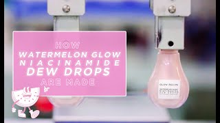 How Watermelon Glow Niacinamide Dew Drops Are Made  Glow Recipe [upl. by Atsirc]