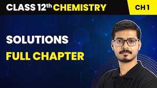 Solutions  Full Chapter  Class 12 Chemistry Chapter 1 [upl. by Crockett398]