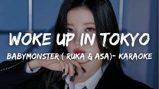 BABYMONSTER RUKA amp ASA  Woke Up In Tokyo KARAOKE LYRICS [upl. by Cassandre]