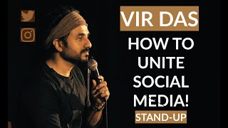 HOW TO UNITE SOCIAL MEDIA  Vir Das  Stand Up Comedy [upl. by Ateuqram]