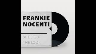 Frankie Nocenti  Shes Got The Look [upl. by Siari]