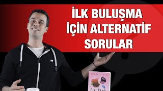 İLK TANIŞMADA SORABİLECEĞİN ALTERNATİF SORULAR  Sohbet açma garantili [upl. by Anor]