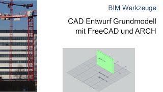 Grundmodell für ein Bauwerk erstellen  FreeCAD  BIM  ARCH  Baubetrieb [upl. by Festus]