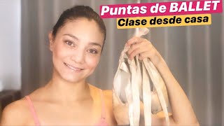 ⭕️  PUNTAS DE BALLET DESDE CASA  Rutina completa  Ejercicios DesdeCasa YoMeQuedoEnCasa [upl. by Methuselah]