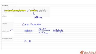 Hydroformylation of olefins yields [upl. by Torrlow]