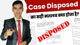 Case disposed ka matlab kya hota hai  Case disposed meaning in hindi [upl. by Oswell]