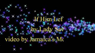 If Him Lef  Lady Saw Lyrics OLD SKOOL CLASSIC [upl. by Frame]