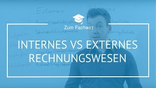 Unterschiede internes amp externes Rechnungswesen  Fachwirt IHK zB Wirtschaftsfachwirt [upl. by Ziladnerb]