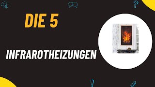 Die 5 Besten Infrarotheizungen Test 2024  Top 5 Infrarotheizungen Modelle [upl. by Kellyn65]