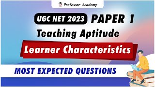 UGC NET 2024  Paper 1  Teaching Aptitude  Learner Characteristics  Professor Academy [upl. by Boulanger]