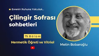 Çilingir Sofrası 75  Hermetik Öğreti ve Vitriol [upl. by Sixel647]