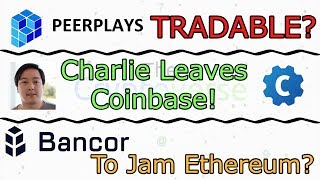 Trade Peerplays Now  Charliee Lee Resigns Coinbase  Bancor ICO May Jam ETH The Cryptoverse 280 [upl. by Magnus]