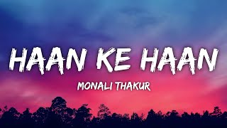 Haan Ke Haan Lyrics  Maharaj  Monali Thakur [upl. by Liman]