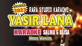 YASIR LANA KARAOKE SALMAampALISA NADA WANITA II Rara Studio Karaoke [upl. by Bernadette912]