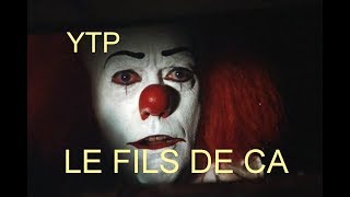 Le fils de ça  YTP FR [upl. by Inalaeham]