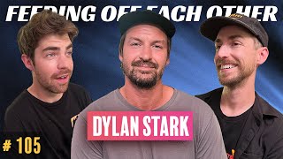 Dylan Stark Trail Blazed His Way Here  Feeding Off Each Other Ep 105 [upl. by Coniah]