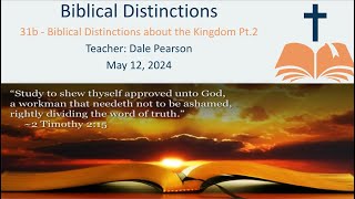 31b  Biblical Distinctions about the Kingdom Pt2 [upl. by Pomona]